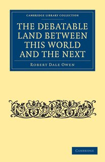 Front cover_The Debatable Land between this World and the Next