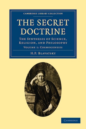 The Secret Doctrine: The Synthesis of Science, Religion, and Philosophy