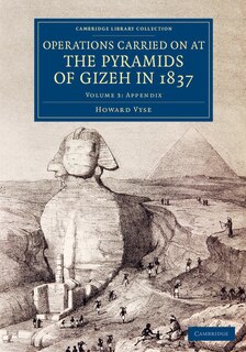 Couverture_Operations Carried On At The Pyramids Of Gizeh In 1837: Volume 3, Appendix