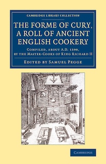 Couverture_The Forme Of Cury, A Roll Of Ancient English Cookery