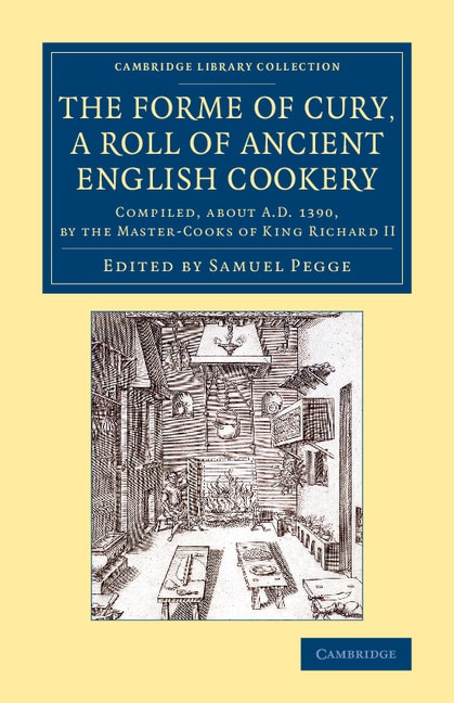 Couverture_The Forme Of Cury, A Roll Of Ancient English Cookery