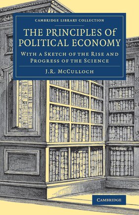 The Principles Of Political Economy: With A Sketch Of The Rise And Progress Of The Science