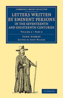 Couverture_Letters Written by Eminent Persons in the Seventeenth and Eighteenth Centuries