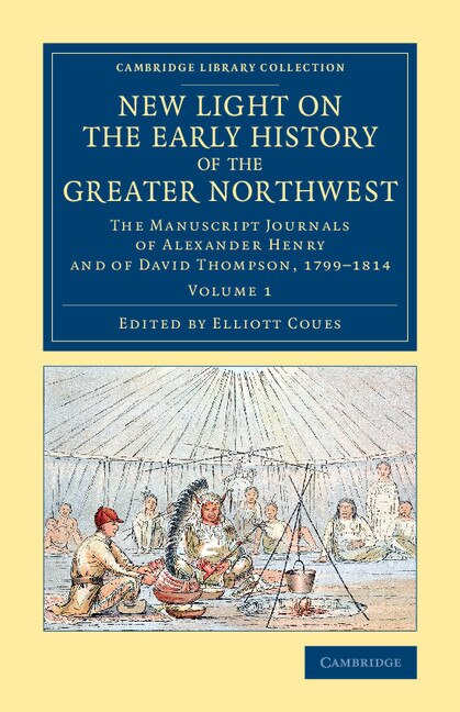Couverture_New Light on the Early History of the Greater Northwest