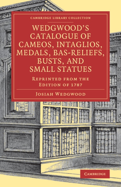 Front cover_Wedgwood's Catalogue Of Cameos, Intaglios, Medals, Bas-reliefs, Busts, And Small Statues