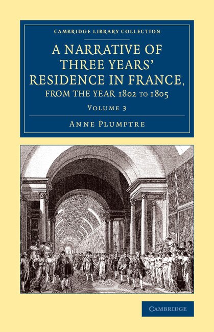 Front cover_A Narrative of Three Years' Residence in France, Principally in the Southern Departments, from the Year 1802 to 1805