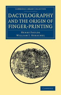 Front cover_Dactylography And The Origin Of Finger-printing