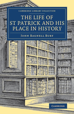 The Life Of St Patrick And His Place In History