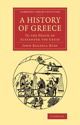 A History Of Greece: To The Death Of Alexander The Great