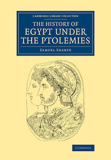 Front cover_The History Of Egypt Under The Ptolemies