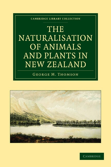 Front cover_The Naturalisation of Animals and Plants in New Zealand