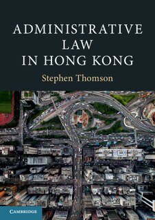 Front cover_Administrative Law In Hong Kong