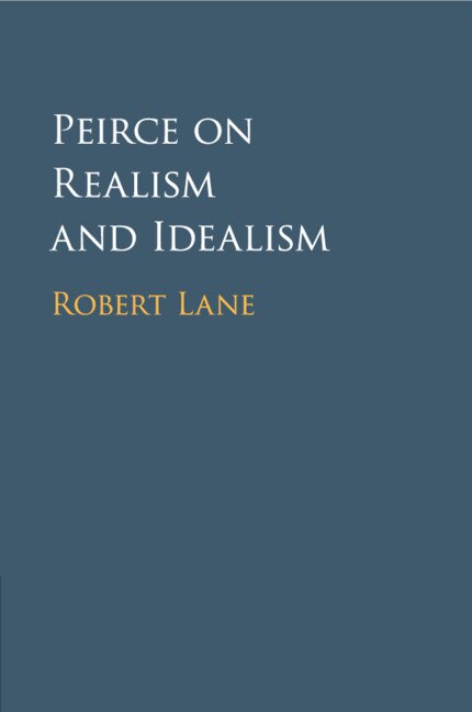 Front cover_Peirce On Realism And Idealism