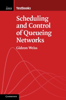 Front cover_Scheduling And Control Of Queueing Networks