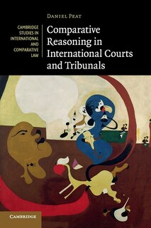 Front cover_Comparative Reasoning In International Courts And Tribunals