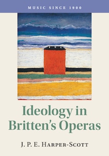 Front cover_Ideology In Britten's Operas