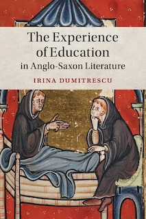 Front cover_The Experience Of Education In Anglo-saxon Literature