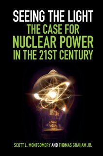 Front cover_Seeing The Light: The Case For Nuclear Power In The 21st Century