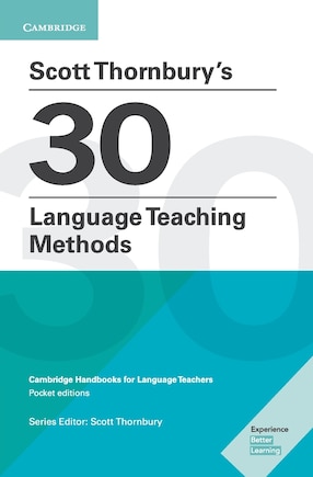 Scott Thornbury's 30 Language Teaching Methods Pocket Editions: Cambridge Handbooks For Language Teachers