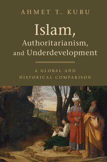 Front cover_Islam, Authoritarianism, And Underdevelopment