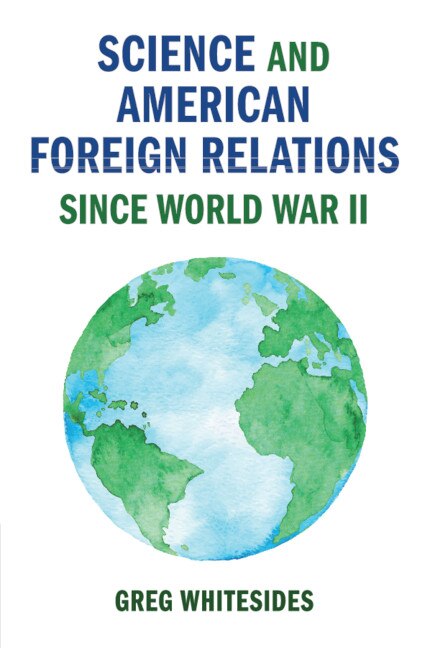 Front cover_Science And American Foreign Relations Since World War Ii