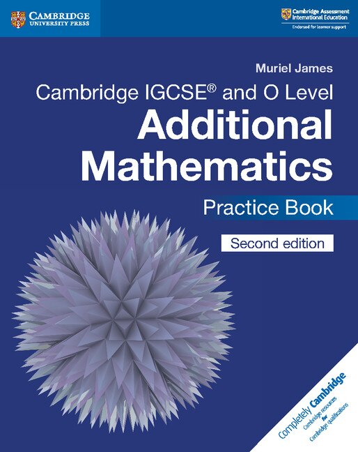 Front cover_Cambridge IGCSE™ and O Level Additional Mathematics Practice Book