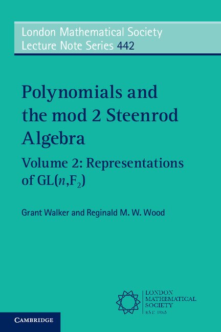 Front cover_Polynomials And The Mod 2 Steenrod Algebra: Volume 2, Representations Of Gl (n,f2)