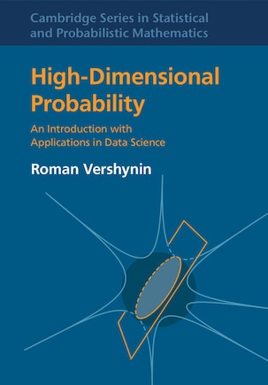 High-dimensional Probability: An Introduction With Applications In Data Science