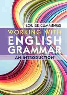 Working With English Grammar: An Introduction by Louise Cummings
