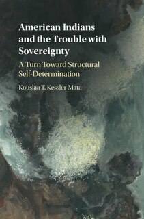 Front cover_American Indians And The Trouble With Sovereignty