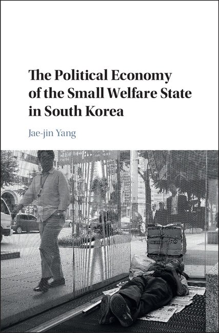Front cover_The Political Economy Of The Small Welfare State In South Korea