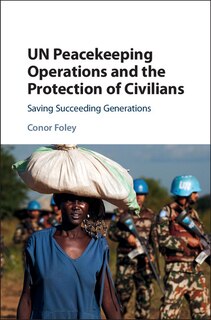 Front cover_Un Peacekeeping Operations And The Protection Of Civilians
