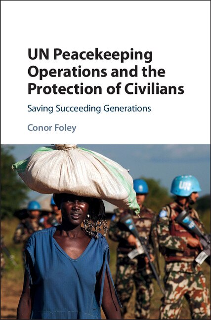 Front cover_Un Peacekeeping Operations And The Protection Of Civilians
