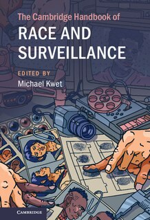 Front cover_The Cambridge Handbook of Race and Surveillance