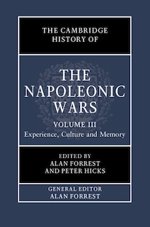 Front cover_The Cambridge History Of The Napoleonic Wars: Volume 3, Experience, Culture And Memory