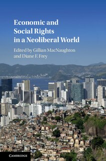 Front cover_Economic And Social Rights In A Neoliberal World