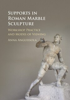 Front cover_Supports In Roman Marble Sculpture