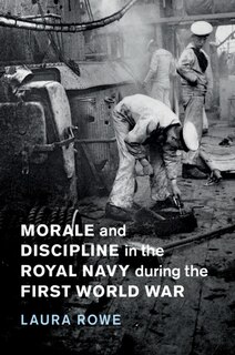 Couverture_Morale and Discipline in the Royal Navy during the First World War