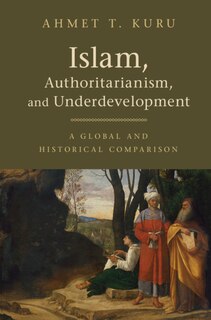 Couverture_Islam, Authoritarianism, And Underdevelopment