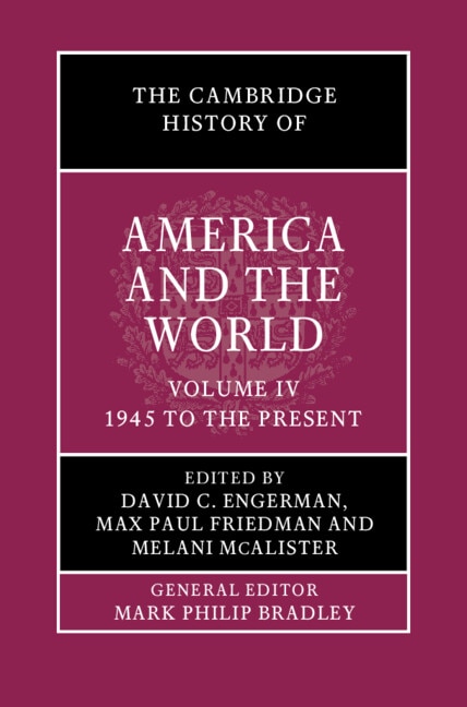 Couverture_The Cambridge History Of America And The World: Volume 4, 1945 To The Present