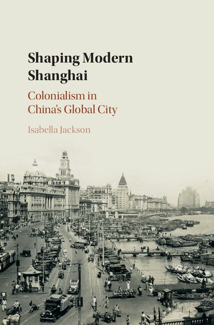 Front cover_Shaping Modern Shanghai