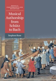 Front cover_Musical Authorship From Schütz To Bach