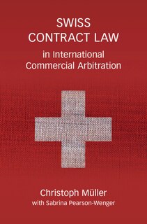Front cover_Swiss Contract Law in International Commercial Arbitration