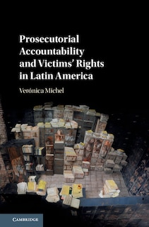 Front cover_Prosecutorial Accountability And Victims' Rights In Latin America
