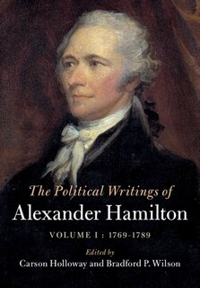 Front cover_The Political Writings of Alexander Hamilton: Volume 1, 1769-1789