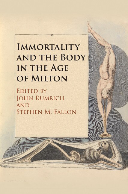 Front cover_Immortality And The Body In The Age Of Milton