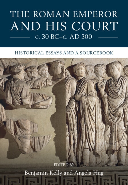 Front cover_The Roman Emperor and His Court c. 30 BC–c. AD 300