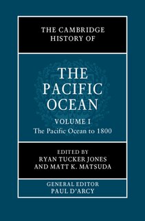 Front cover_The Cambridge History of the Pacific Ocean: Volume 1, The Pacific Ocean to 1800