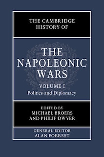 Front cover_The Cambridge History Of The Napoleonic Wars: Volume 1, Politics And Diplomacy