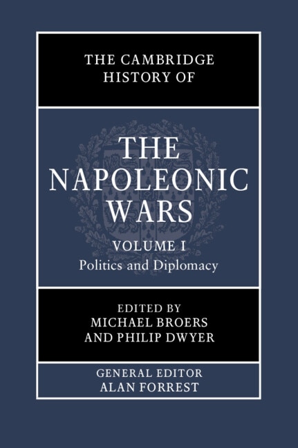 Front cover_The Cambridge History Of The Napoleonic Wars: Volume 1, Politics And Diplomacy